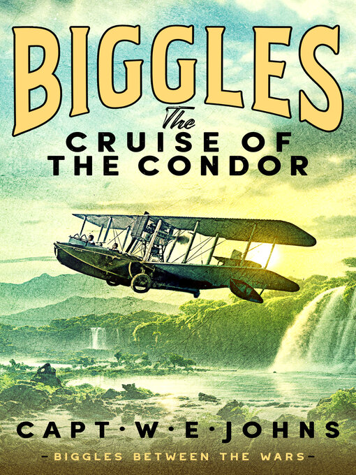 Title details for The Cruise of the Condor by Captain W. E. Johns - Available